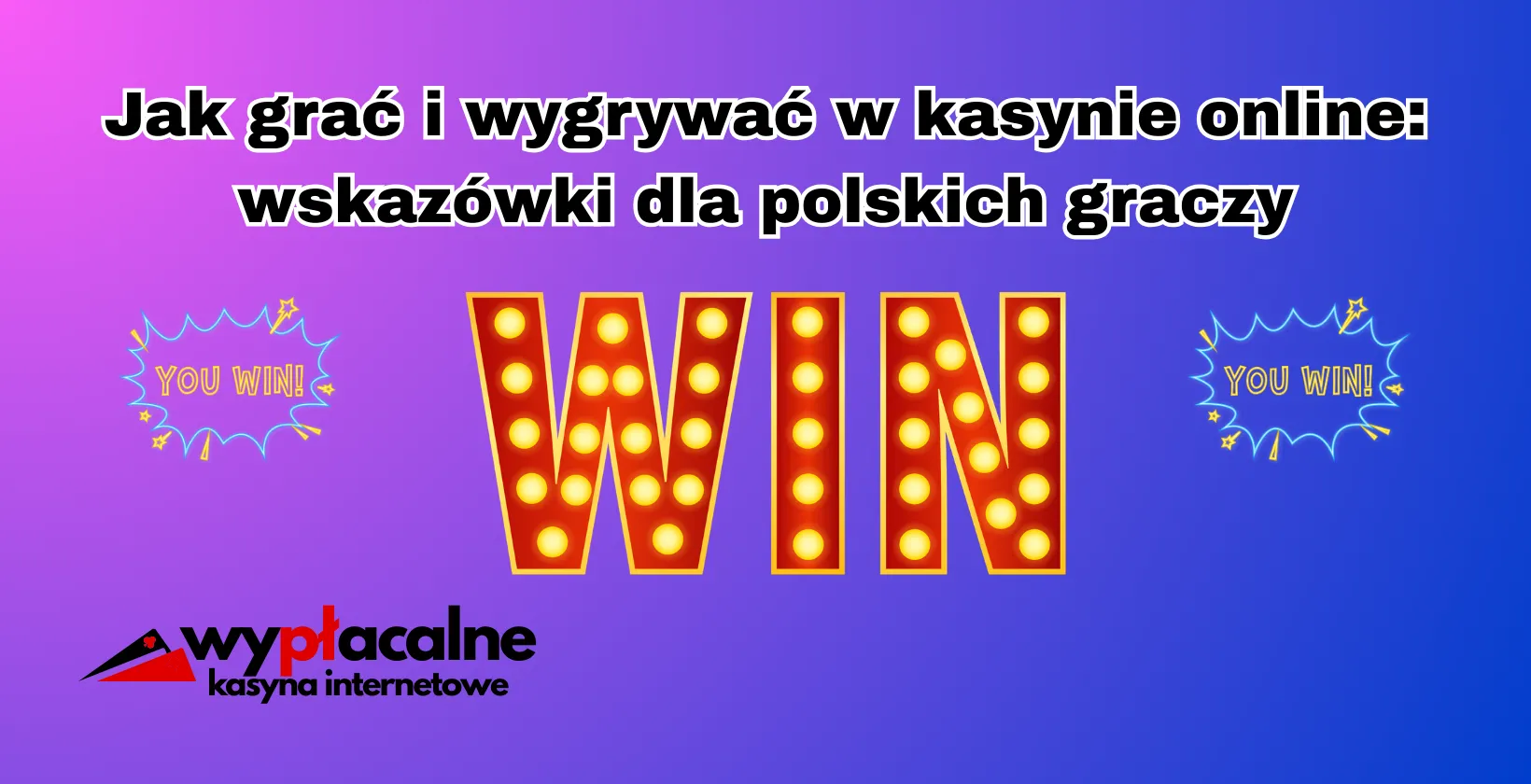 Graj i wygrywaj w kasynach w Polsce, wskazówki, strategie